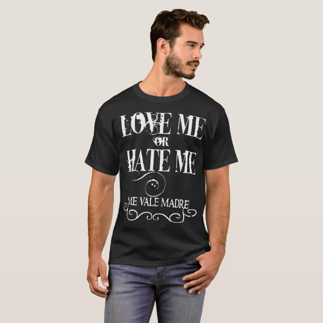 Camiseta Ámeme u odíeme yo meme divertido del humor de (Anverso completo)
