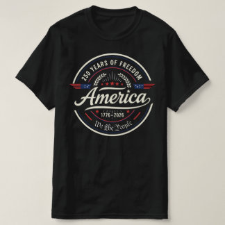 Camiseta America 250 Years of Freedom | 250th Anniversary
