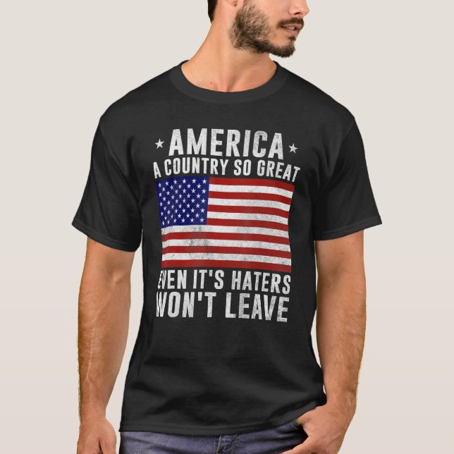 Camiseta America a country so great even it s Haters won t  (Anverso)