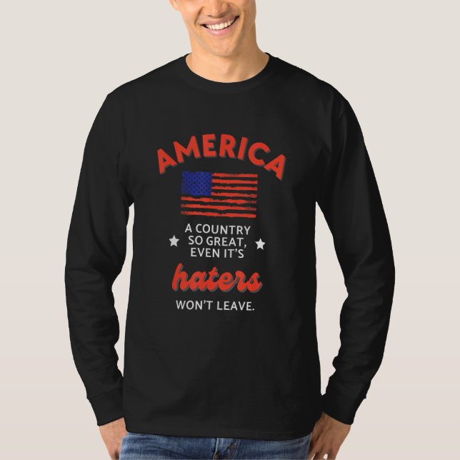 Camiseta America A Country So Great Even It s Haters Won t  (Anverso)