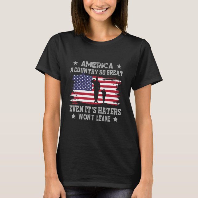 Camiseta America A Country So Great Even It s Haters Won t  (Anverso)