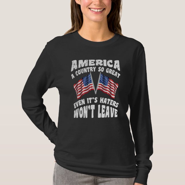 Camiseta America A Country So Great Even It s Haters Won t  (Anverso)
