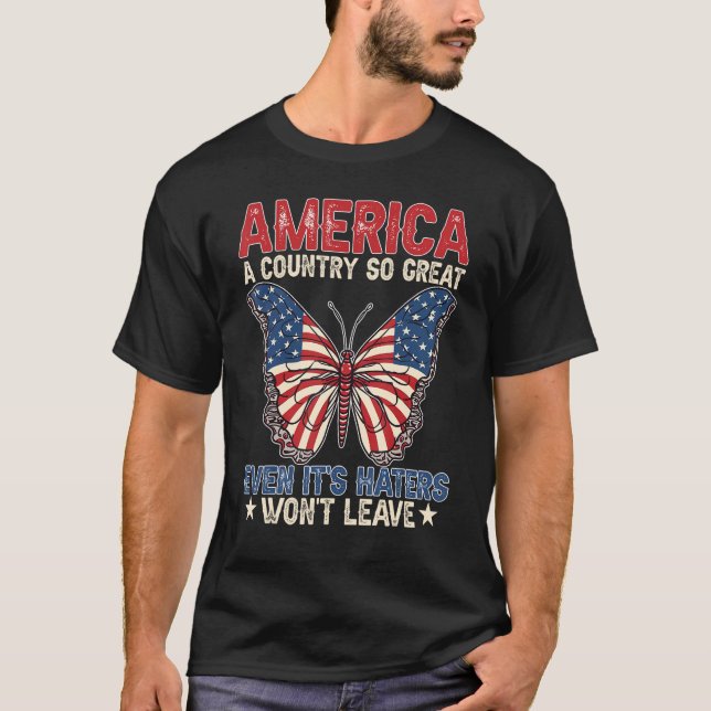 Camiseta America A Country So Great Even It s Haters Won t  (Anverso)