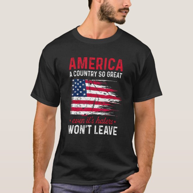 Camiseta America A Country So Great Even It s Haters Won t  (Anverso)