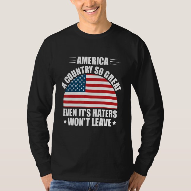Camiseta America A Country So Great Even It s Haters Won t  (Anverso)