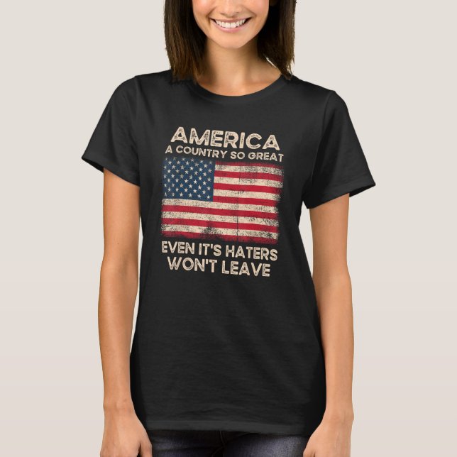 Camiseta America a Country so Great Even It s Haters Won t  (Anverso)