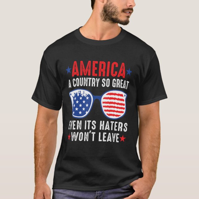 Camiseta America A Country So Great Even Its Haters Won t L (Anverso)