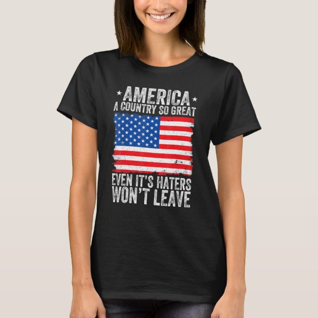 Camiseta America A Country So Great Even Its Haters Won t L (Anverso)