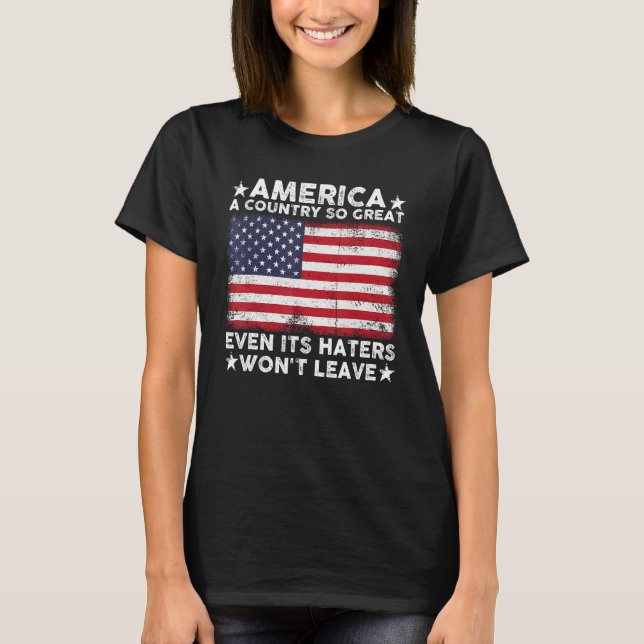 Camiseta America A Country So Great Even Its Haters Won t L (Anverso)