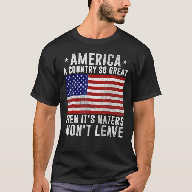 Camiseta America a country so great even it's Haters won't  (Anverso)