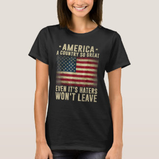 Camiseta America a country so great even it's Haters won't 