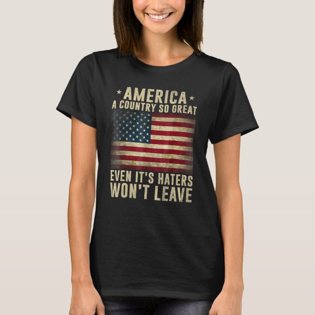 Camiseta America a country so great even it's Haters won't  (Anverso)