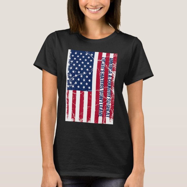 Camiseta America a country so great even it's Haters won't  (Anverso)
