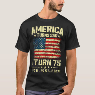 Camiseta América Cumple 250 Años Yo Cumplo 75 Aniversario 2