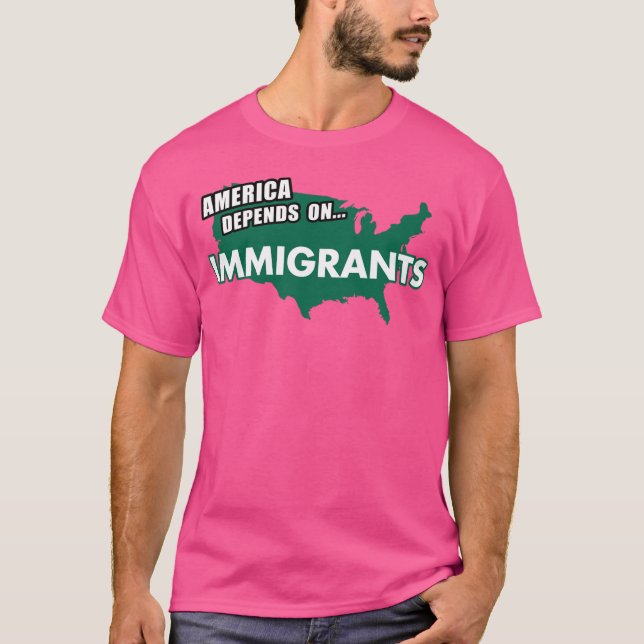 Camiseta AMERICA Depends On Immigrants (Anverso)