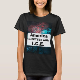 Camiseta America is Better with I.C.E.