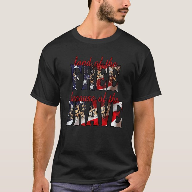 Camiseta America Land Of The Free Because Of The Brave  4th (Anverso)