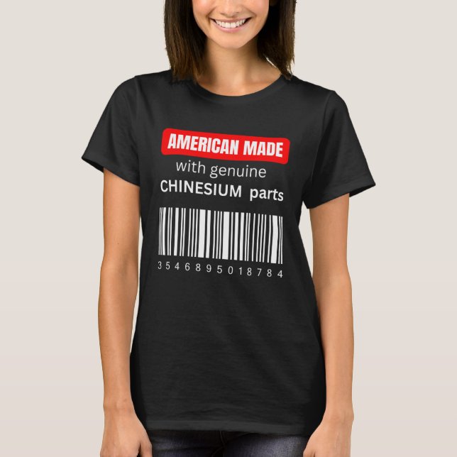 Camiseta America Made with genuine Chinesium parts (Anverso)