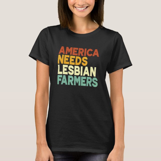 Camiseta America Needs Lesbian Farmers (Anverso)