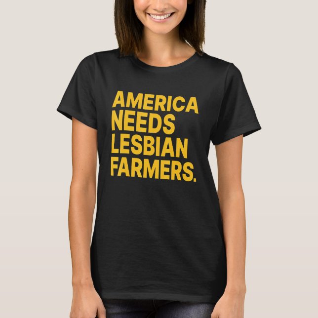 Camiseta America Needs Lesbian Farmers_4 (Anverso)