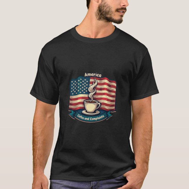 Camiseta  “America Runs on Coffee and Complaints” (Anverso)