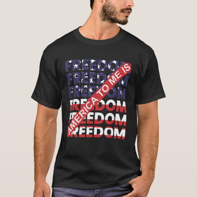 Camiseta America To Me Is Freedom Awesome 4th Of July (Anverso)