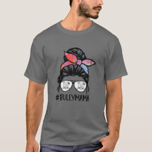 Camiseta American Bully Mom Messy Bun Hair Glasses, Bully M