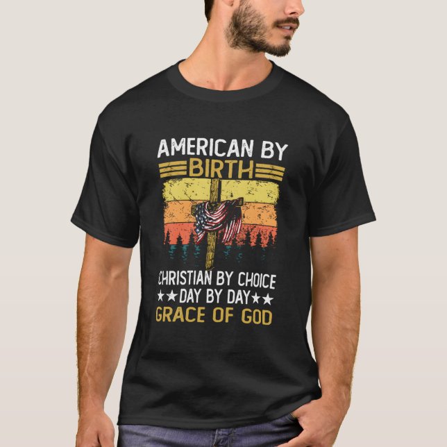 Camiseta American By Birth Christian By Choice Dad By The G (Anverso)