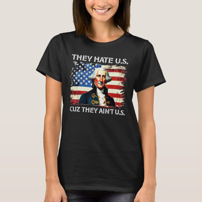 Camiseta American Flag 4th of July hey Hate Us Cuz They Ain (Anverso)