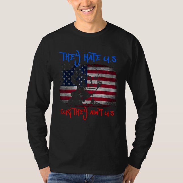 Camiseta American Flag 4th of July hey Hate Us Cuz They Ain (Anverso)