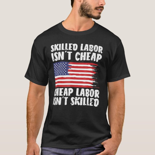 Camiseta American Flag Skilled Labor Isn't Cheap Labor Day (Anverso)