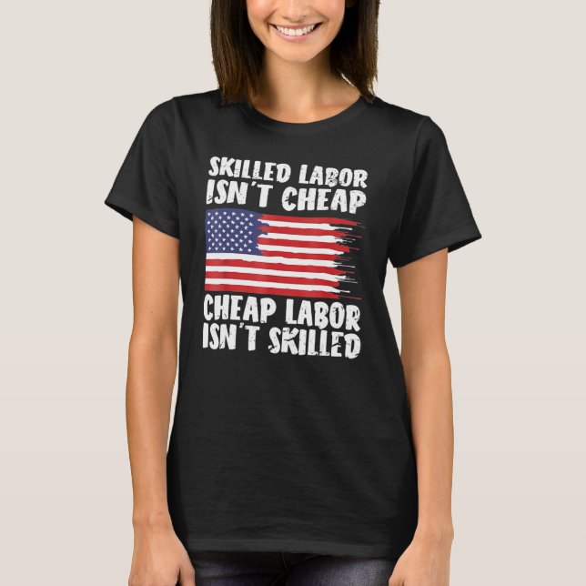 Camiseta American Flag Skilled Labor Isn't Cheap Labor Day (Anverso)
