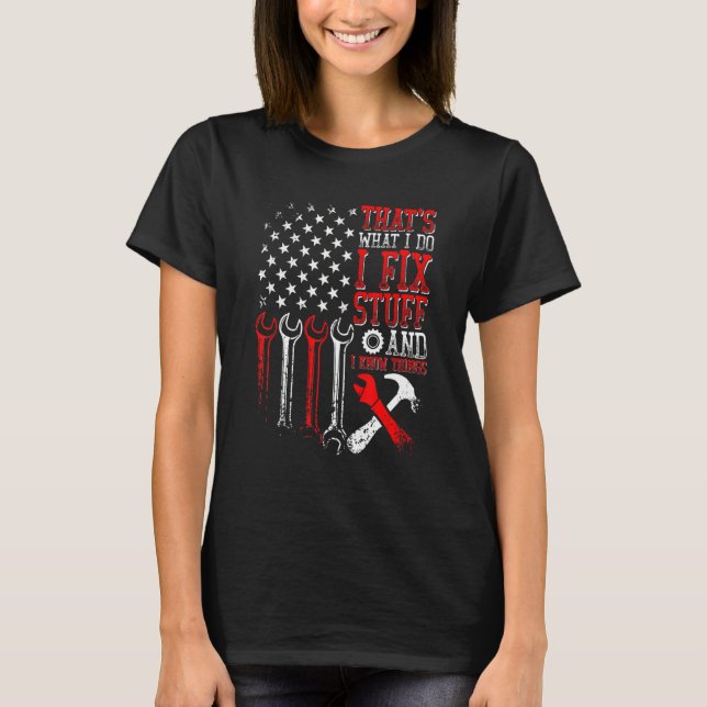 Camiseta American Flag That's What I Do I Fix Stuff And I K (Anverso)