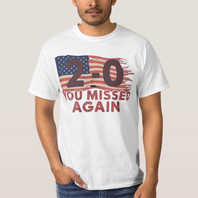 Camiseta American Flag You Missed Again 2-0 You Missed (Anverso)