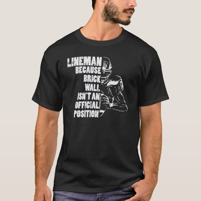 Camiseta American Football Lineman Because Brick Wall  Play (Anverso)