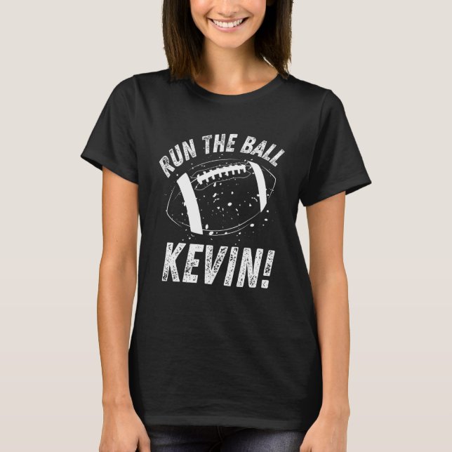 Camiseta American Football Meme Run The Ball Kevin (Anverso)