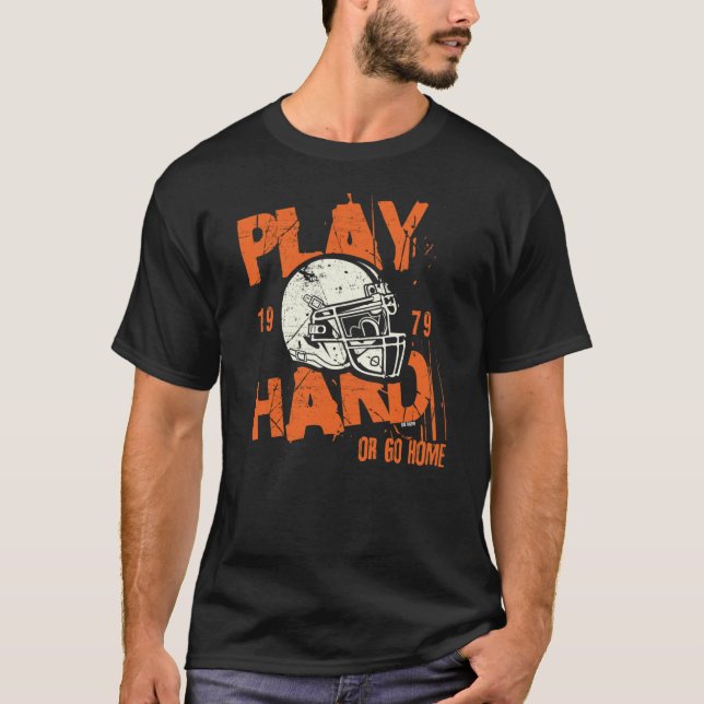 Camiseta American Football ~ Play Hard Or Go Home   (Anverso)