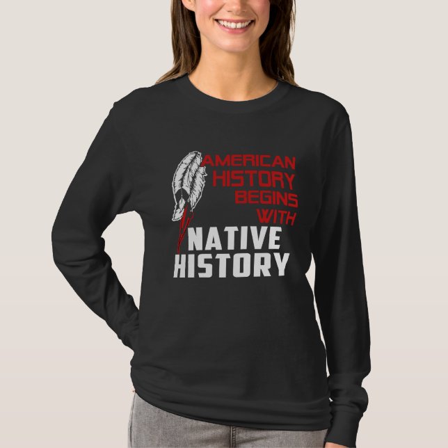 Camiseta american history begin with native history (Anverso)