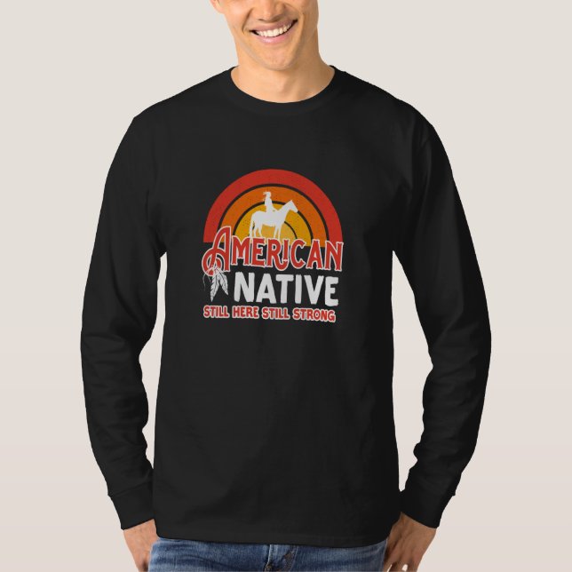 Camiseta American Native Still Here Still Strong (Anverso)