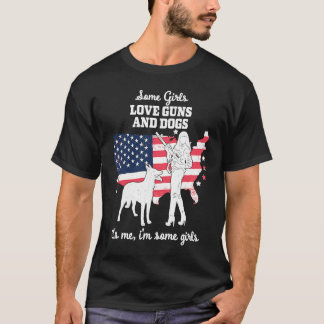 Camiseta American Patriotic Girl  Some Girls Love Guns And 