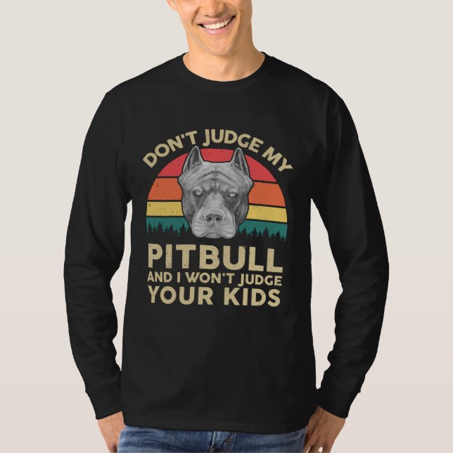 Camiseta American Pitbull Dont Judge My Pitbull Pittie Dad  (Anverso)
