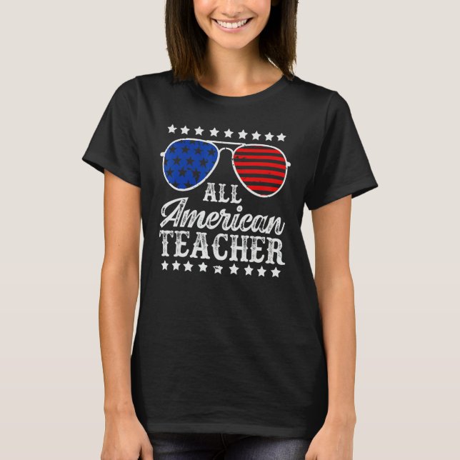 Camiseta American Teacher 4th Of July Patriotic Teacher Ame (Anverso)