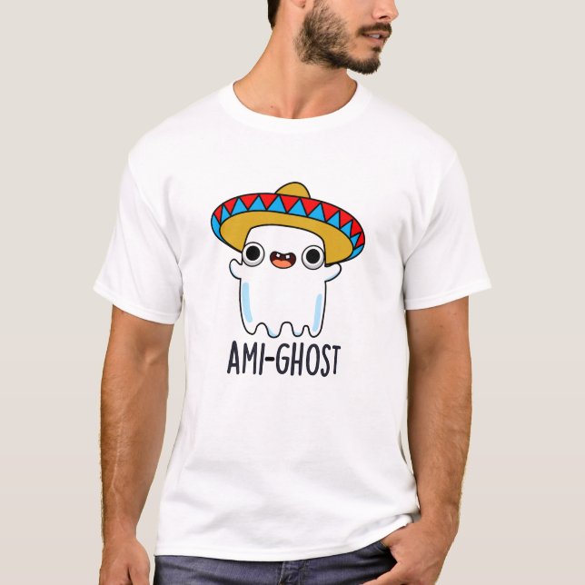 Camiseta Ami-Fantasma Funny Halloween Pun Fantasma Mexicano (Anverso)