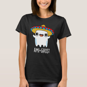 Camiseta Ami-Fantasma Gracioso Fantasma Mexicano Pun Dark B