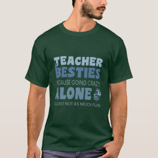 Camiseta Amigas maestras porque volverse loca sola no es un