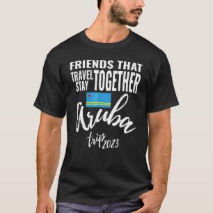 Camiseta Amigas Que Viajan Juntas Aruba Chicas Viaje 2023