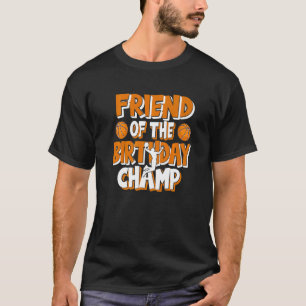 Camiseta Amigo Del Fiesta De Baloncesto De Los Campeones De