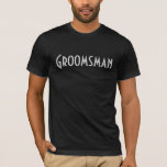 Camiseta Amigo del novio<br><div class="desc">Así que no eres el mejor hombre, y ciertamente no eres el novio. Pero tienes uno de los trabajos más grandes en los novios anoche. ¡Mezclarlo! Enloquecerse y ser 'La carta salvaje'. Echa un vistazo a los camisetas de Groom y Best Man que coinciden en la categoría de la fiesta...</div>