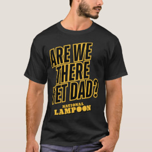 Camiseta Amigo del papá de National Lampoon Are Wehere Yet
