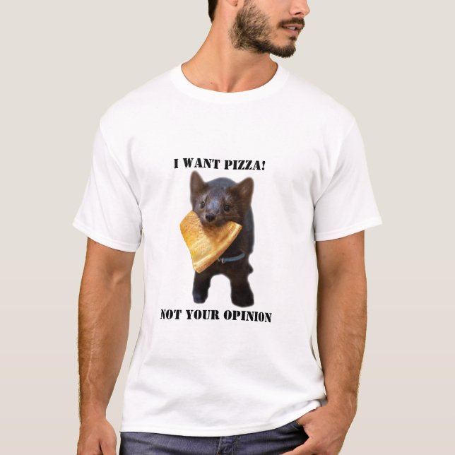 Camiseta amigo el estable " Quiero PIZZA no tu opinión " (Anverso)